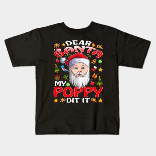 Dear Santa My Poppy Did It Funny Kids T-Shirt